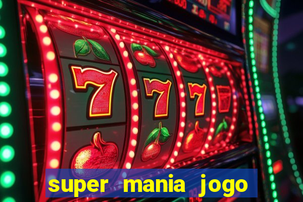 super mania jogo do bicho
